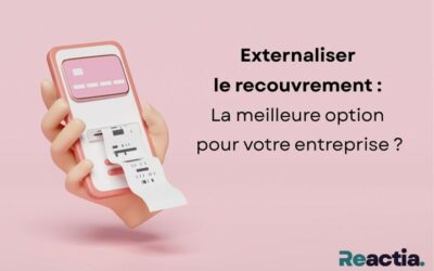 Recouvrement interne ou externalisé : comment faire le bon choix pour votre entreprise ?