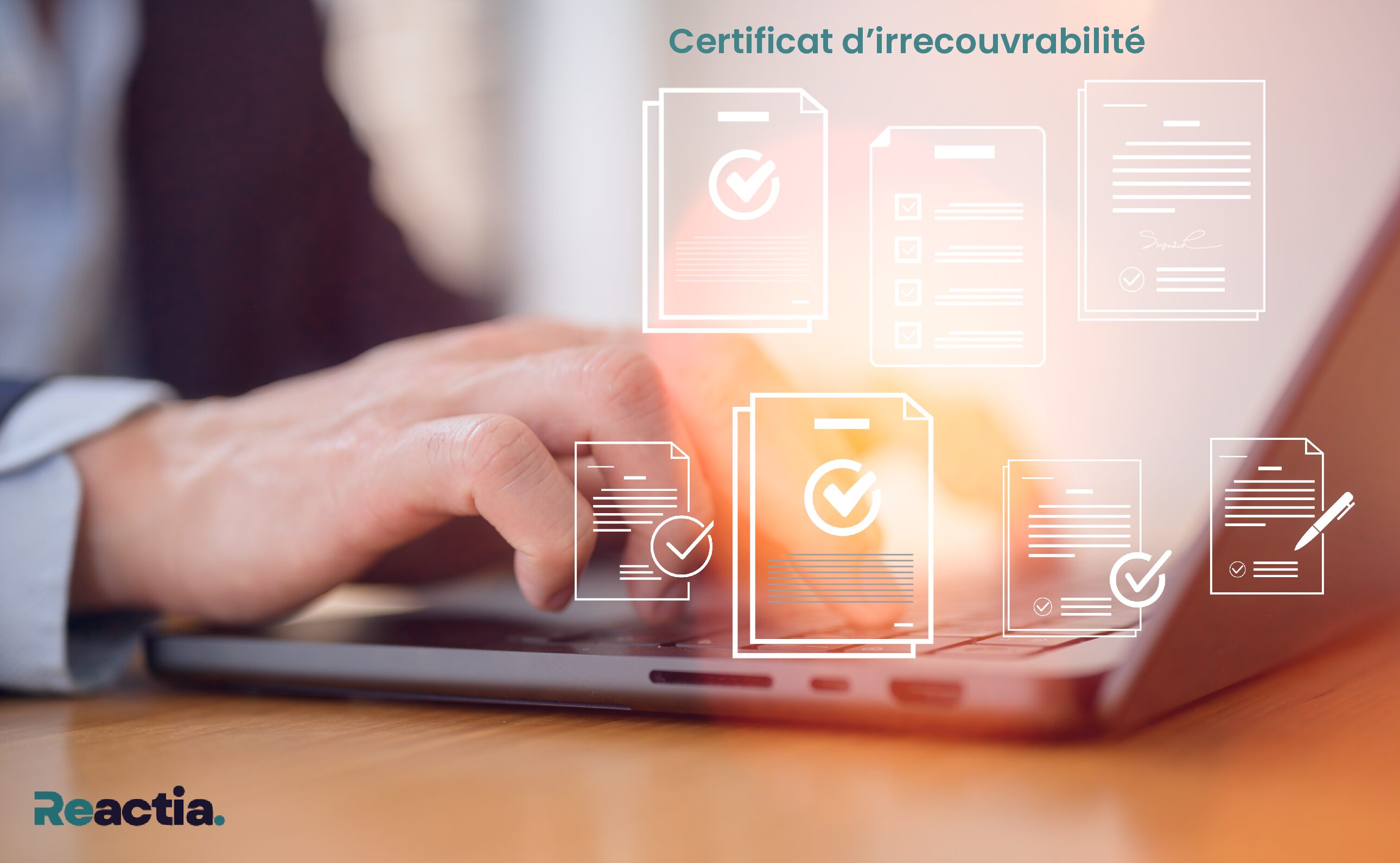 À quoi sert un certificat d’irrecouvrabilité ?